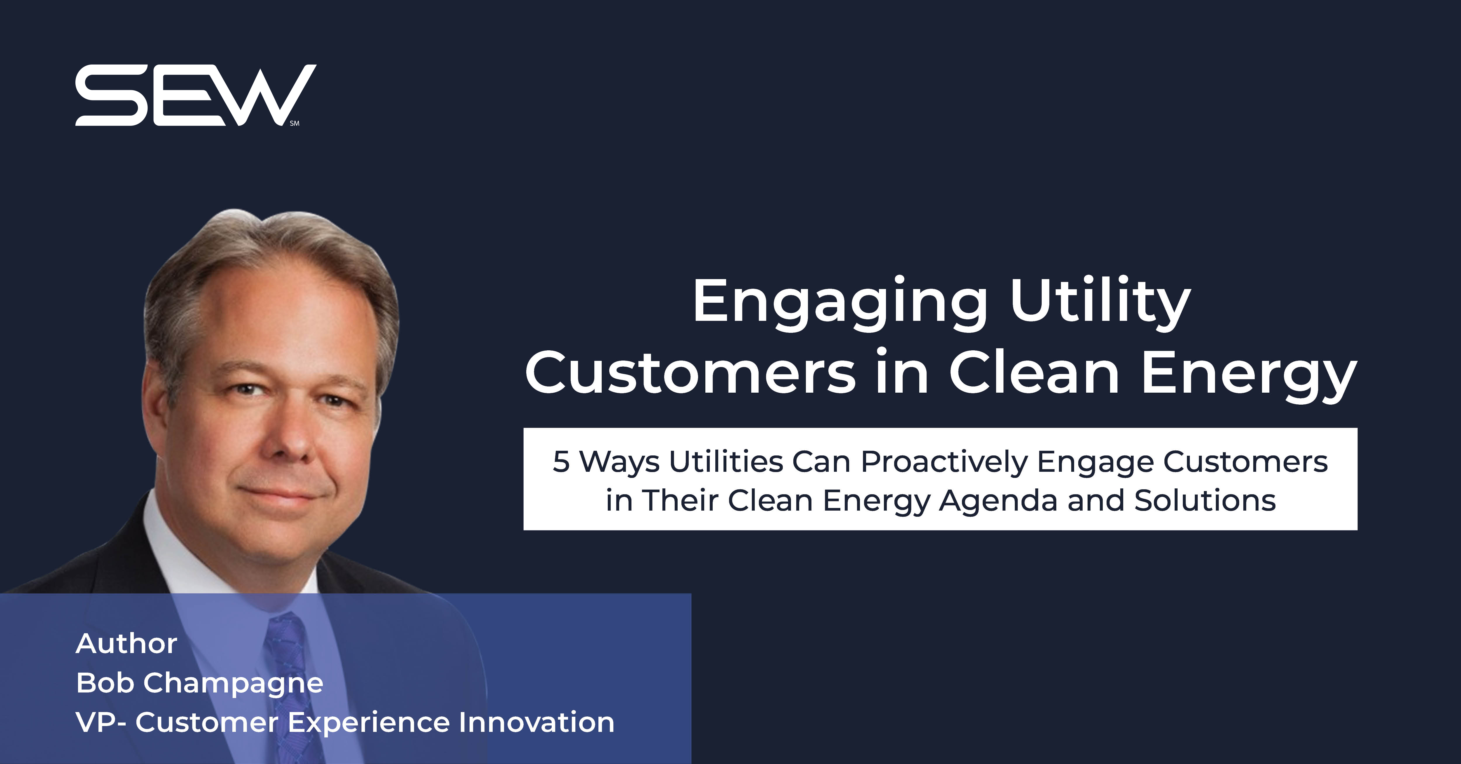 5 Ways Utilities Can Proactively Enroll Customers in Their Clean Energy Agenda