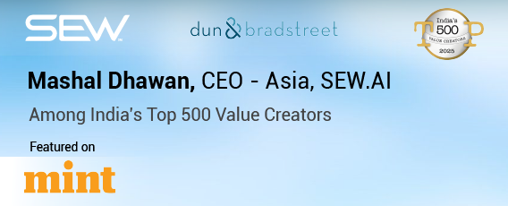 Mashal Dhawan, CEO - Asia, SEW.AI Has Been Recognised Among India’s Top 500 Value Creators